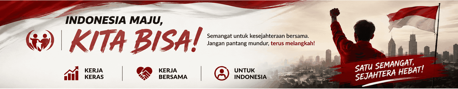 Indonesia Maju, Kita Bisa! — Semangat untuk kesejahteraan bersama
